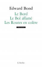 Le Bord / Le Bol affamé / Les Routes en colère