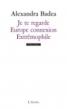 Je te regarde / Europe connexion / Extrêmophile