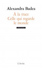 À la trace / Celle qui regarde le monde