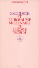 Groddeck et le royaume millénaire de Jérôme Bosch
