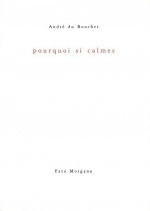 Pourquoi si calmes