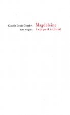 Magdeleine, à corps et à Christ