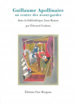 Apollinaire au centre des avant-gardes
