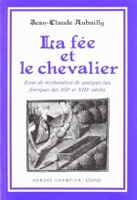 La fée et le chevalier - essai de mythanalyse de quelques lais féeriques des XIIe et XIIIe siècles