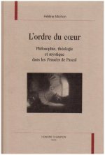 L'ordre du coeur - philosophie, théologie et mystique dans les 