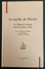 Le mythe de Phèdre - les Hippolyte français du dix-septième siècle