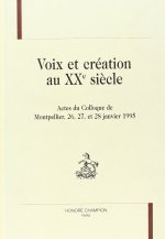 Voix et création au XXe siècle - actes du colloque de Montpellier, 26, 27, 28 janvier 1995