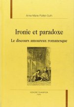 Ironie et paradoxe - le discours amoureux romanesque
