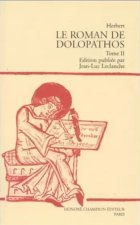 ROMAN DE DOLOPATHOS. TII. EDITION DU MANUSCRIT H 436 DE LA BIBLIOTHEQUE DE L'ECOLE DE MEDECINE