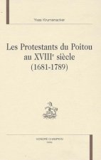 Les protestants du Poitou au XVIIIe siècle - 1681-1789