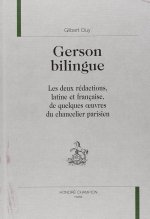 Gerson bilingue - les deux rédactions, latine et française, de quelques uvres du chancelier parisien
