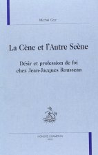 La Cène et l'autre scène - désir et profession de foi chez Jean-Jacques Rousseau