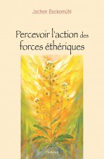 Percevoir l'action des forces éthériques