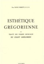 Esthétique grégorienne - Ou traité des formes musicales du chant grégorien.