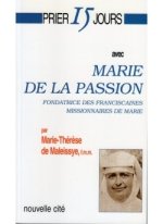 PRIER 15 JOURS AVEC MARIE DE LA PASSION