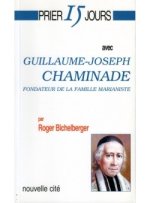 PRIER 15 JOURS AVEC GUILLAUME-JOSEPH CHAMINADE