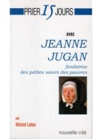 PRIER 15 JOURS AVEC JEANNE JUGAN