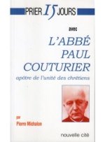 PRIER 15 JOURS AVEC L'ABBE PAUL COUTURIER