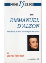 PRIER 15 JOURS AVEC EMMANUEL D'ALZON