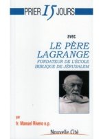 prier 15 jours avec le pere lagrange