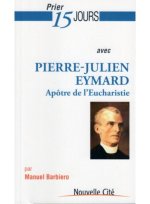prier 15 jours avec pierre-julien eymard