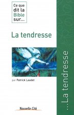 CE QUE DIT LA BIBLE SUR LA TENDRESSE