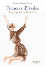 FRANCOIS D'ASSISE PROPHETE DE L'EXTREME