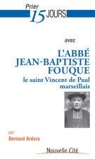 prier 15 jours avec abbe fouque
