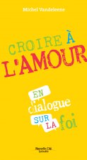 CROIRE A L'AMOUR