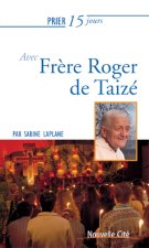 PRIER 15 JOURS AVEC FRERE ROGER DE TAIZE NED