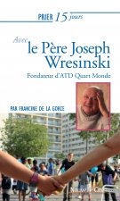 PRIER 15 JOURS AVEC LE PERE WRESINSKI NED