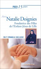 PRIER 15 JOURS AVEC NATALIE DOIGNIES