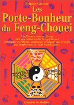 Les porte-bonheur du Feng-Chouei -L'influence merveilleuse des accessoires du Feng-Chuei