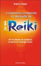 L'Expérience temporelle et spirituelle du Reiki