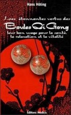 Les étonnantes vertus des boules Qi Gong