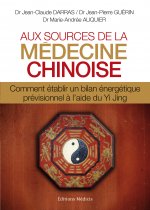 Aux sources de la médecine chinoise - Comment établir un bilan énergétique prévisionnel à l'aide du