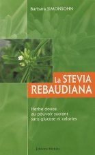 La stevia rebaudiana - Herbe douce au pouvoir sucrant sans glucose ni calories