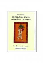 Pratique des gestes conscients toltèques