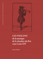 Les Violons de la musique de la chambre du roi sous Louis XIV