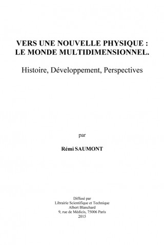 Vers une nouvelle physique, le monde multidimensionnel - histoire, développement, perspectives