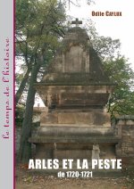 ARLES ET LA PESTE DE 1720 1721