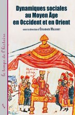 DYNAMIQUES SOCIALES AU MOYEN AGE EN OCCIDENT ET EN ORIENT