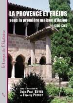 PROVENCE ET FREJUS SOUS LA PREMIERE MAISON D ANJOU 1246 1382
