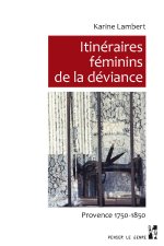 ITINERAIRES FEMININS DE LA DEVIANCE