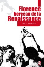 FLORENCE BERCEAU DE LA RENAISSANCE