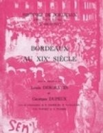 BORDEAUX AU XIXE SIECLE