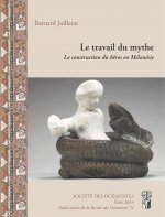 Le travail du mythe. La construction du héros en Mélanésie