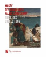 GUIDE DES COLLECTIONS MUSEE DES BEAUX-ARTS PALAIS LONGCHAMPS (FRANCAIS)