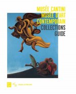 COLLECTIONS GUIDE MUSEE CANTINI - MUSEE D'ART CONTEMPORAIN (ANGLAIS)