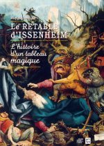 LE RETABLE D'ISSENHEIM - L'HISTOIRE D'UN TABLEAU MAGIQUE